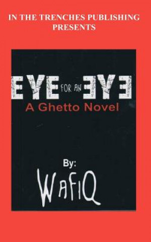 Kniha Eye For An Eye: A Ghetto Novel Wafiq
