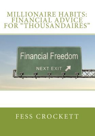 Carte Millionaire Habits: Financial Advice For "Thousandaires" Fess Crockett