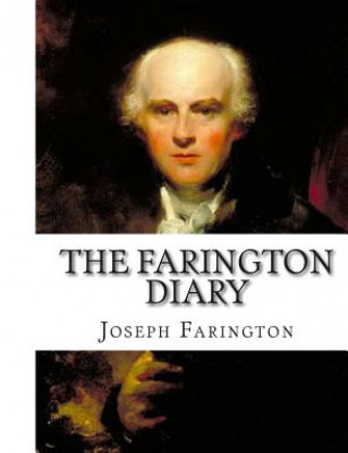 Carte The Farington Diary: (Vol. IV.) Joseph Farington