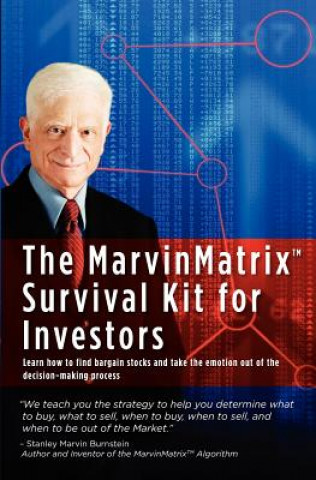 Książka The MarvinMatrix Survival Kit For Investors: Learn how to find bargain stocks and take the emotion out of the decision-making process Stanley Marvin Burnstein