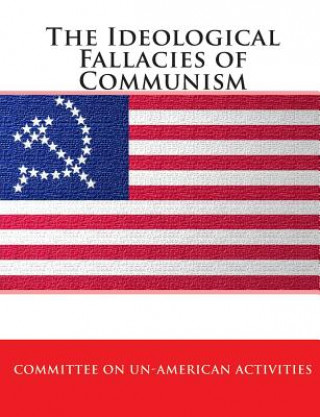 Knjiga The Ideological Fallacies of Communism Committee on Un-American Activities