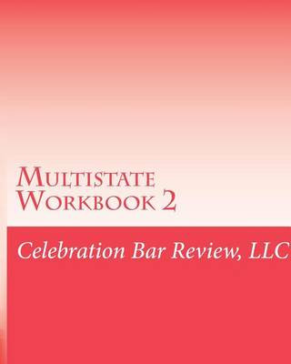 Könyv Multistate Workbook 2: July 1998 MBE and OPE 2-2006 LLC Celebration Bar Review