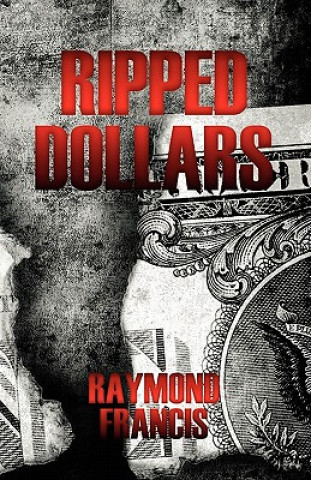 Kniha Ripped Dollars Raymond Francis