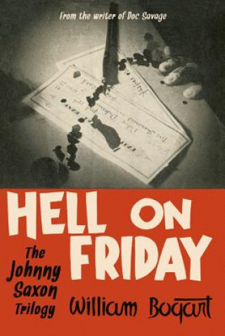 Book Hell on Friday: the Johnny Saxon Trilogy William  Bogart