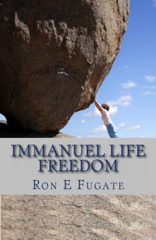 Book Immanuel Life: Freedom Ron E Fugate