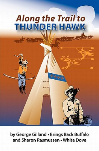 Carte Along the Trail to THUNDER HAWK George Gilland
