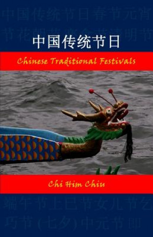 Knjiga Chinese Traditional Festivals CHI HIM CHIU