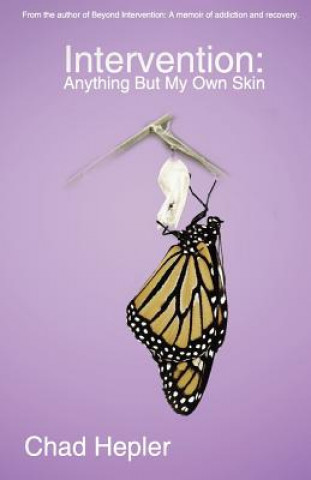Kniha Intervention: Anything But My Own Skin Chad Hepler