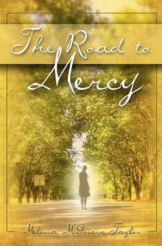 Knjiga The Road to Mercy Melissa McGovern Taylor