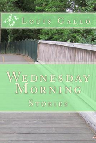 Книга Wednesday Morning: Stories Louis Gallo