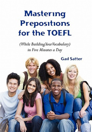 Knjiga Mastering Prepositions for the TOEFL in Five Minutes a Day Gail Satter