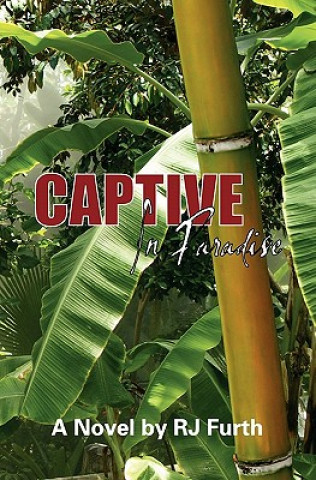 Knjiga Captive in Paradise Rj Furth