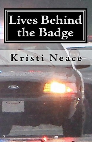 Carte Lives Behind the Badge Kristi Neace