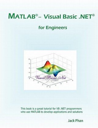 Knjiga MATLAB - Visual Basic .Net for Engineers Jack Phan