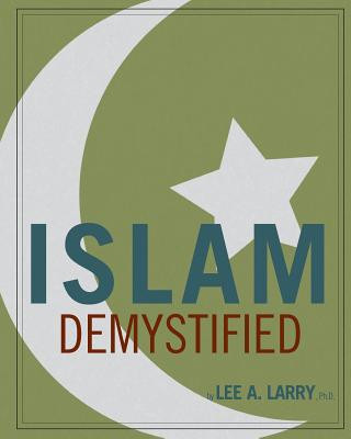 Boek Islam Demystified Lee a Larry Ph D