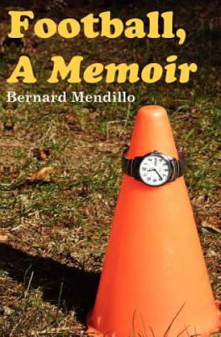 Carte Football, A Memoir Bernard Mendillo
