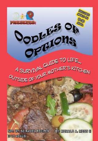 Carte Oodles of Options: the survival guide to life outside of your mothers kitchen Ronald A Moss II