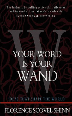 Kniha Your Word is Your Wand Florence Scovel Shinn