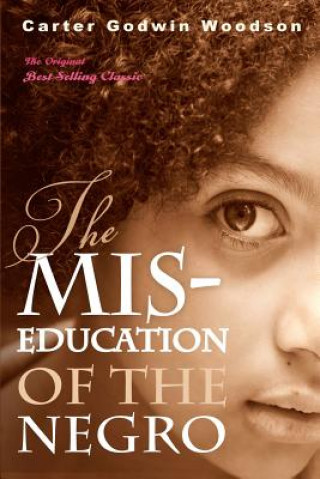 Kniha The Mis-Education of the Negro Carter Godwin Woodson