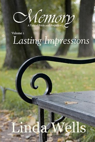 Carte Memory: Volume 1, Lasting Impressions: A Tale of Pride and Prejudice Linda Wells