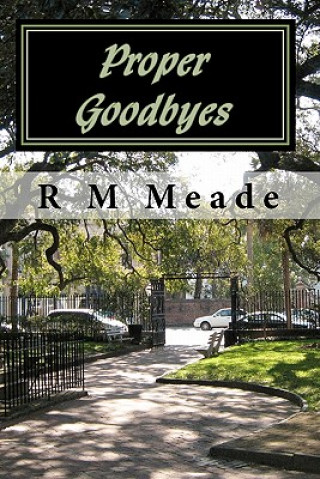 Knjiga Proper Goodbyes R M Meade