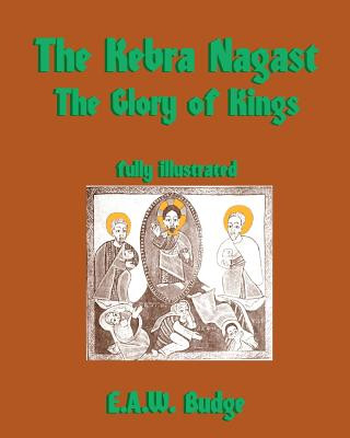Kniha The Kebra Nagast: The Glory of Kings E A W Budge