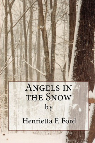 Knjiga Angels in the Snow MS Henrietta F Ford