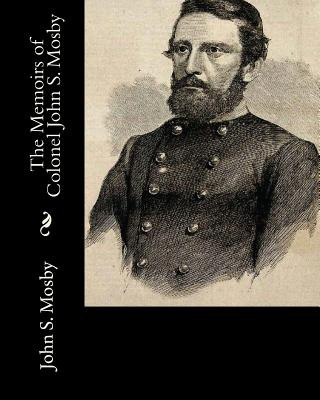 Książka The Memoirs of Colonel John S. Mosby John S Mosby