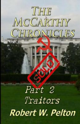 Libro The McCarthy Chronicles Part 2 Traitors Robert W Pelton