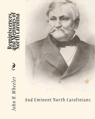 Knjiga Reminiscences and Memoirs of North Carolina and Eminent North Carolinians John H Wheeler