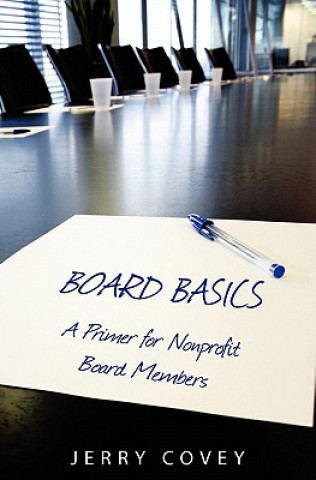 Carte Board Basics: A Primer For Non-Profit Board Members Jerry Covey