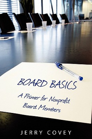 Könyv Board Basics: A Primer For Non-Profit Board Members Jerry Covey