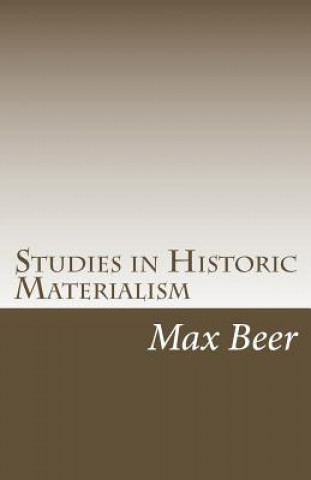 Kniha Studies in Historic Materialism: The Rise of Jewish Monotheism and Christianity Max Beer