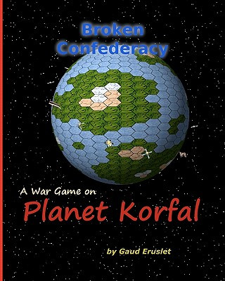 Buch Broken Confederacy A war game on Planet Korfal Gaud Eruslet