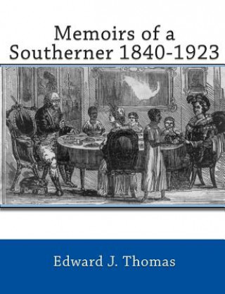 Książka Memoirs of a Southerner 1840 -1923 Edward J Thomas