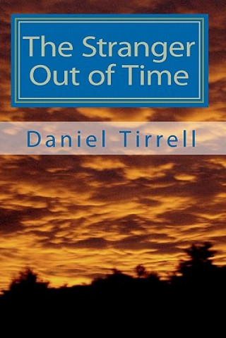 Libro The Stranger Out of Time Daniel Tirrell