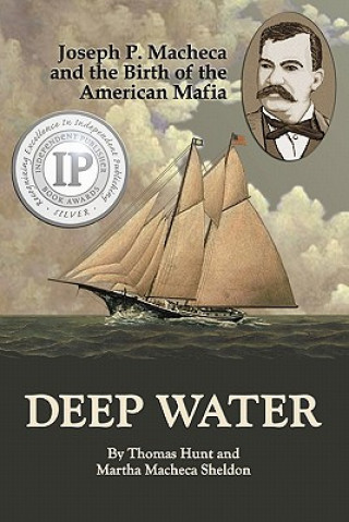 Książka Deep Water: Joseph P. Macheca and the Birth of the American Mafia Thomas Hunt