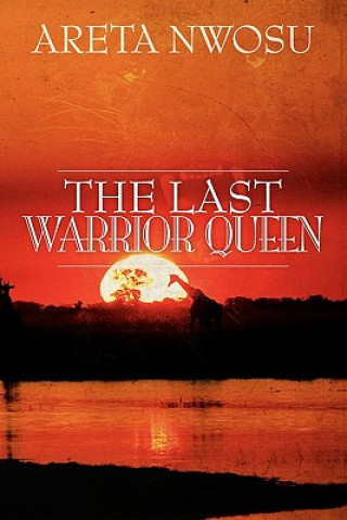 Kniha The Last Warrior Queen Areta Nwosu