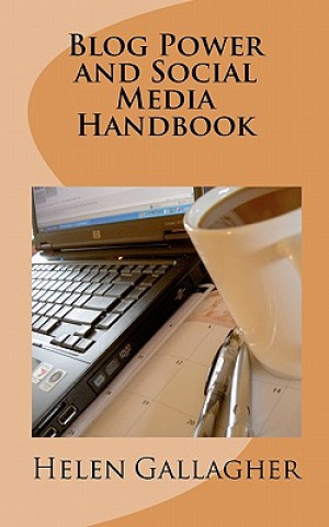 Kniha Blog Power and Social Media Handbook Helen Gallagher