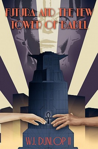 Kniha Futura & The New Tower of Babel W I Dunlop II