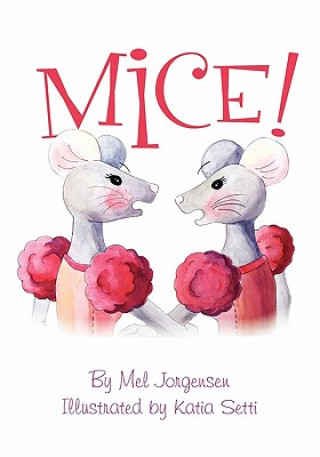 Knjiga Mice! Mel Jorgensen