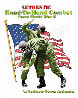 Carte Authentic Hand-To-Hand Combat From World War II George Arrington