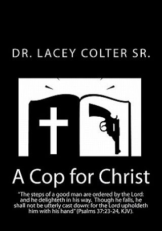 Книга A Cop for Christ Dr Lacey Colter Sr