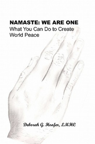 Buch Namaste: We Are One: What You Can Do to Create World Peace Deborah G Hoofer Lmhc