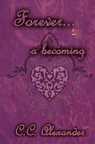 Книга Forever: A Becoming C C Alexander