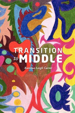 Książka Transition To Middle Katrina Leigh Carter