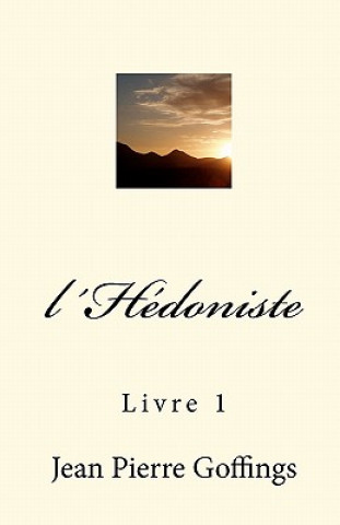 Könyv l'Hedoniste: Livre 1 Jean Pierre Louis Goffings