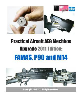 Carte Practical Airsoft AEG Mechbox Upgrade 2011 Edition: FAMAS, P90 and M14 Airsoftpress