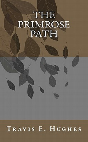 Book The Primrose Path Travis E Hughes