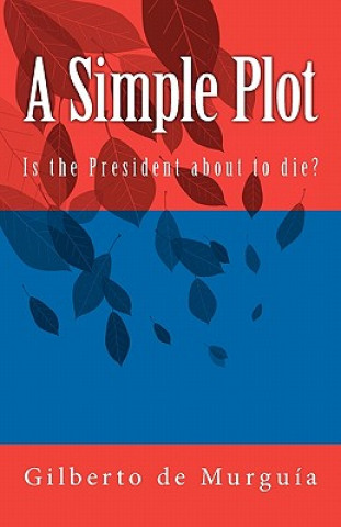 Book A Simple Plot Gilberto De Murguia